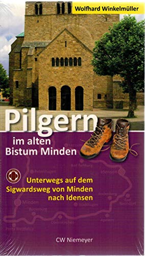 Pilgern im alten Bistum Minden: Unterwegs auf dem Sigwardsweg von Minden nach Idensen von Niemeyer, Hameln